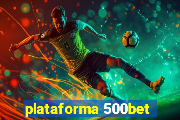 plataforma 500bet